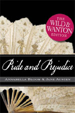 Pride and Prejudice: The Wild and Wanton Edition