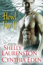 Howl for It by Shelly Laurenston and Cynthia Eden