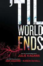'Til the World Ends by Julie Kagawa