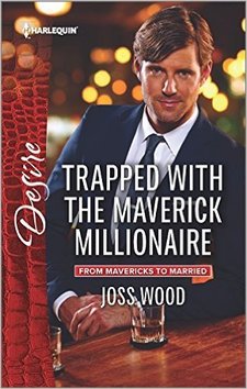 Trapped with the Maverick Millionaire by Joss Wood
