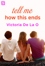 Tell Me How This Ends by Victoria De La O