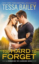 Too Hard To Forget by Tessa Bailey