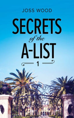 Secrets of the A-List by Joss Wood