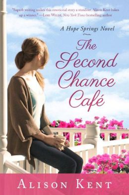 The Second Chance Café by Alison Kent