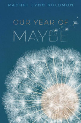 Our Year of Maybe by Rachel Lynn Solomon